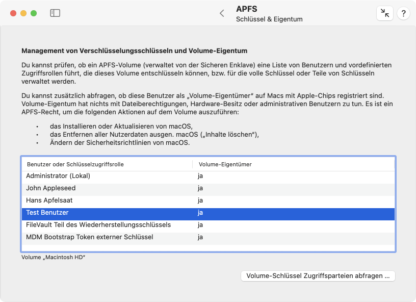Ist ein APFS-Volume verschlüsselt, wird ein Liste der Benutzer mit Schlüsselzugriff verwaltet. Bei Macs mit Apple-Chips kann zusätzlich eine Eigentümereigenschaft hinterlegt sein.